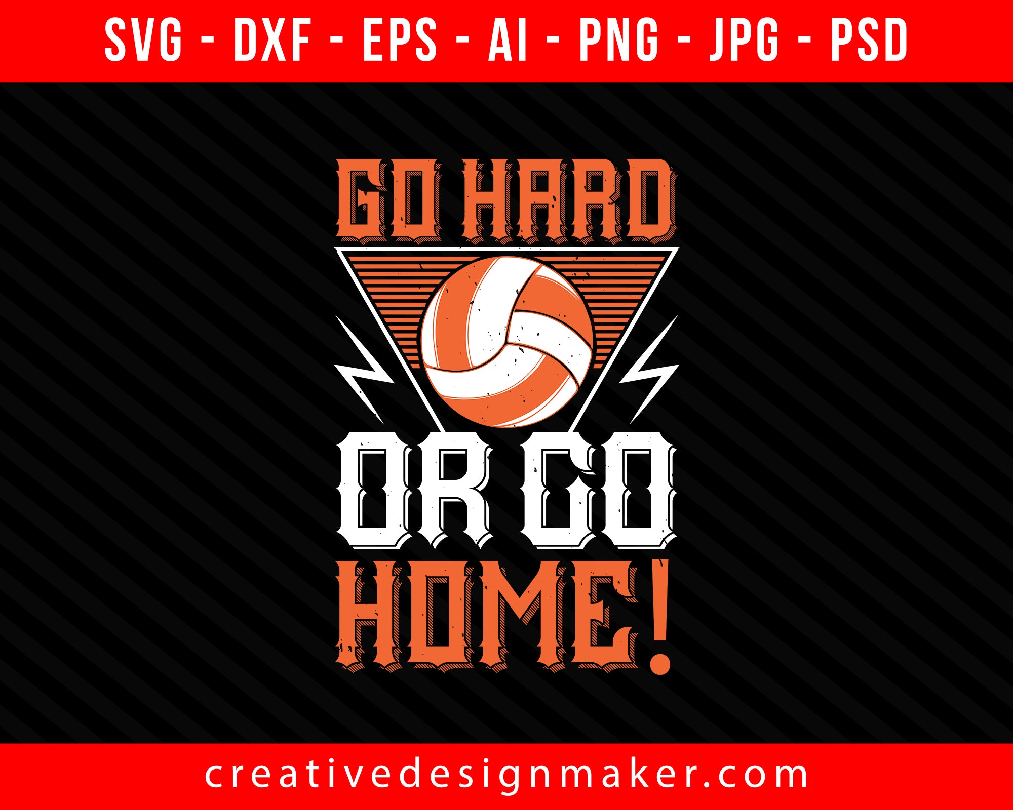 Go hard or go home! Vollyball Print Ready Editable T-Shirt SVG Design!