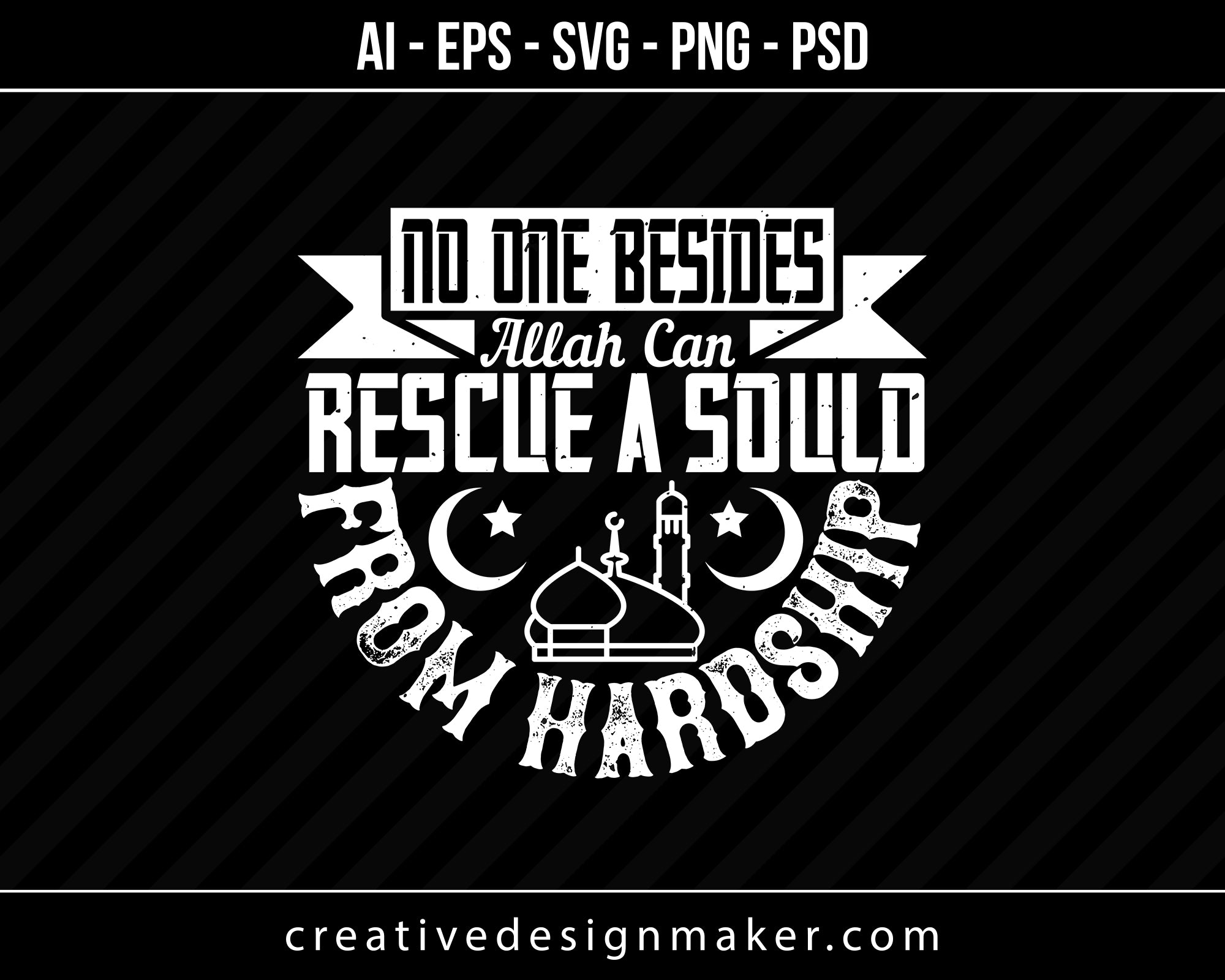 No one besides ALLAH can rescue a sould from Hardship Islamic Print Ready Editable T-Shirt SVG Design!