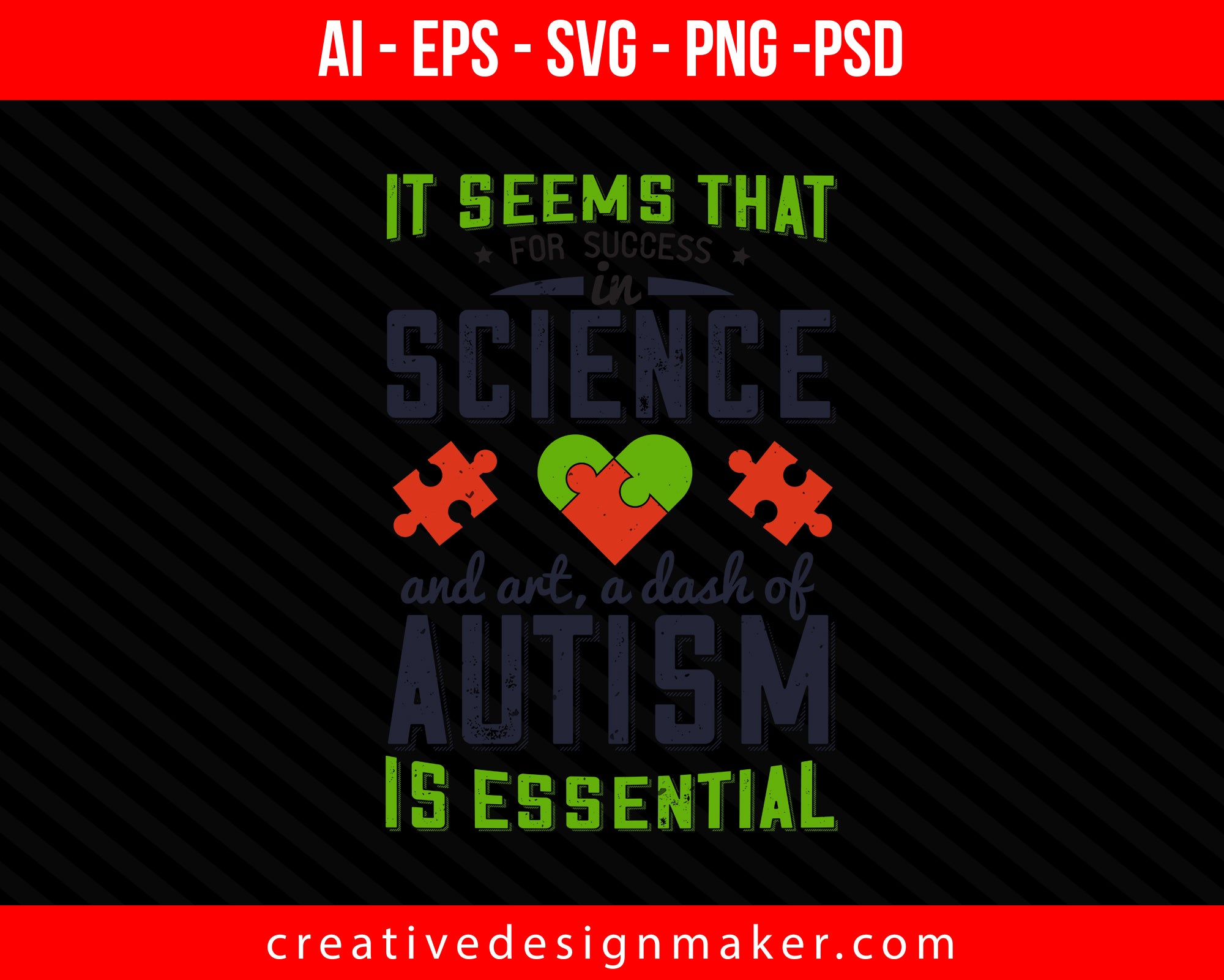 It seems that for success in science and art, a dash of autism is essential Print Ready Editable T-Shirt SVG Design!