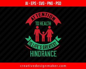 Attention To Health Is Life's Greatest Hindrance World Health Print Ready Editable T-Shirt SVG Design!