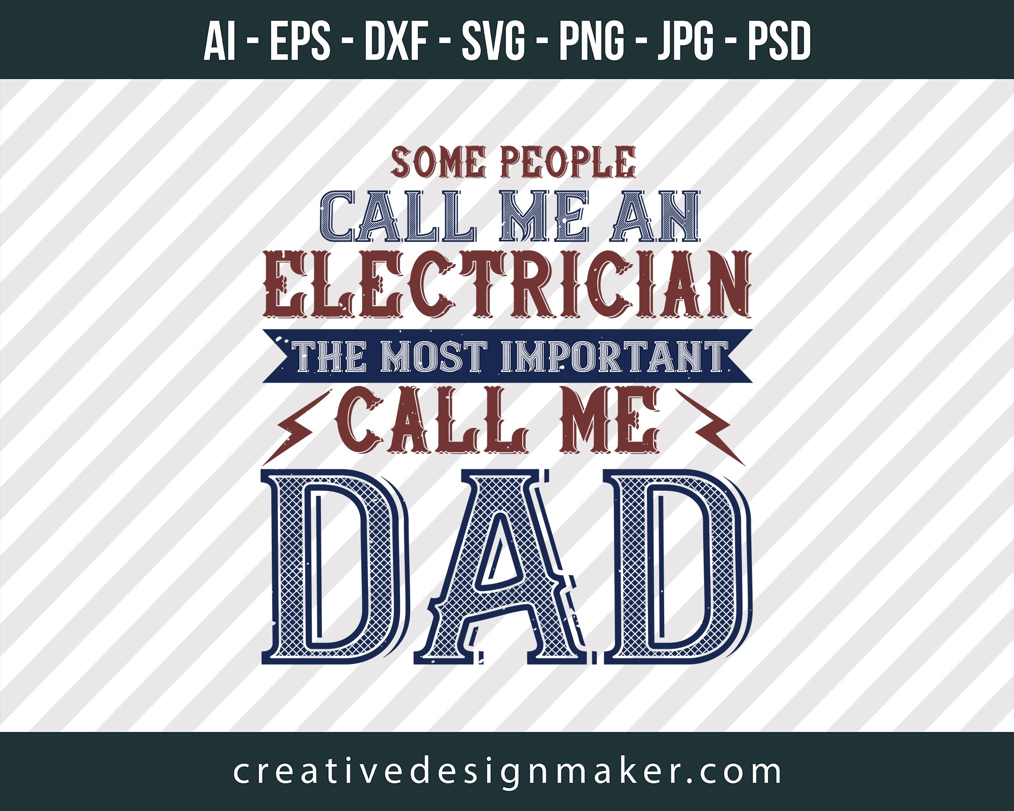 Some People Call Me An Electrician The Most Important Call Me Dad Engineer Print Ready Editable T-Shirt SVG Design!