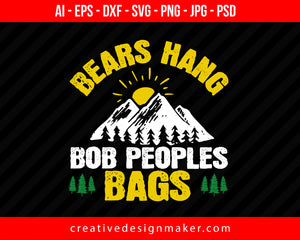 Bears Hang Bob Peoples' Bags Hiking Print Ready Editable T-Shirt SVG Design!