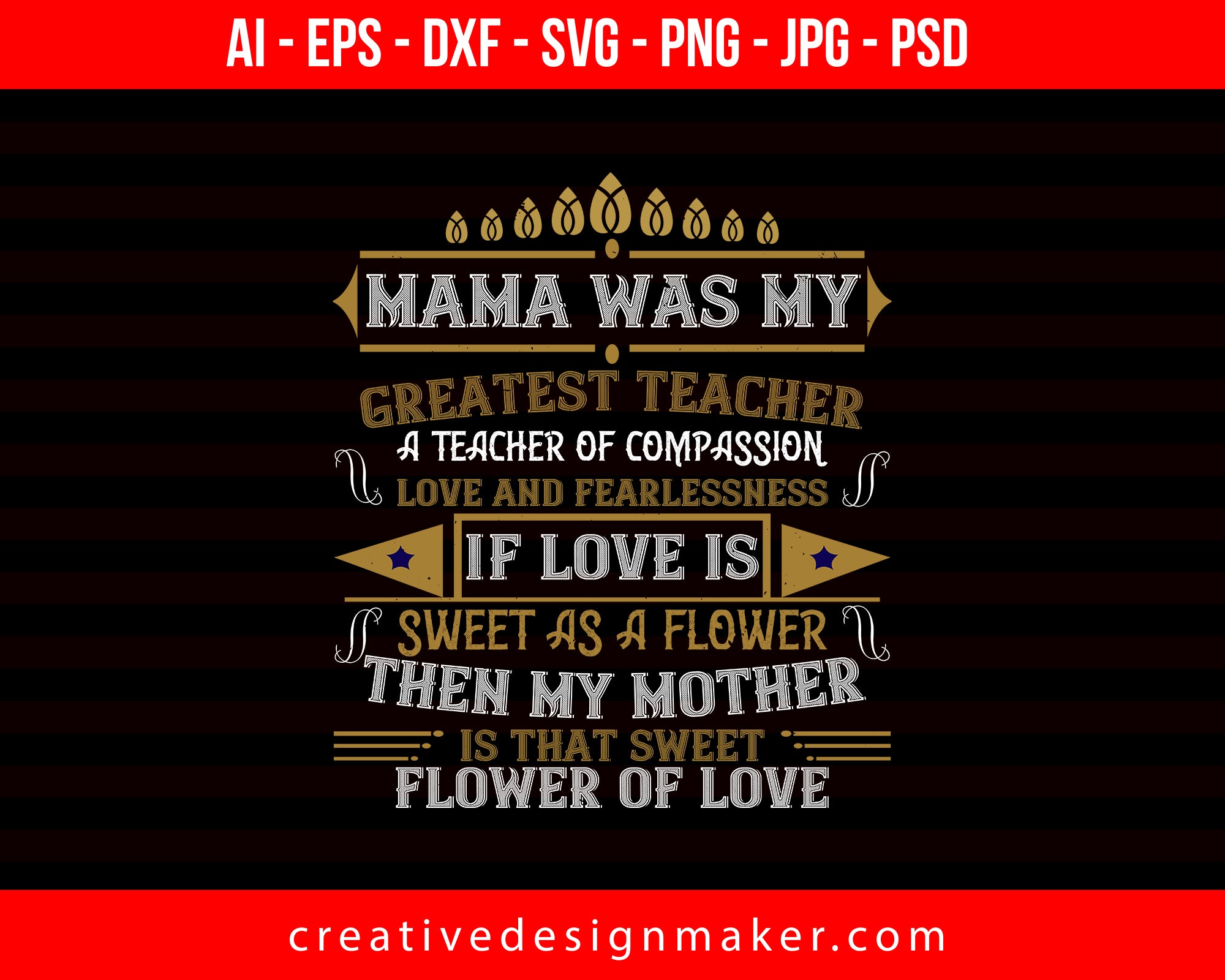 Mama Was My Greatest Teacher, A Teacher Of Compassion Mom Print Ready Editable T-Shirt SVG Design!