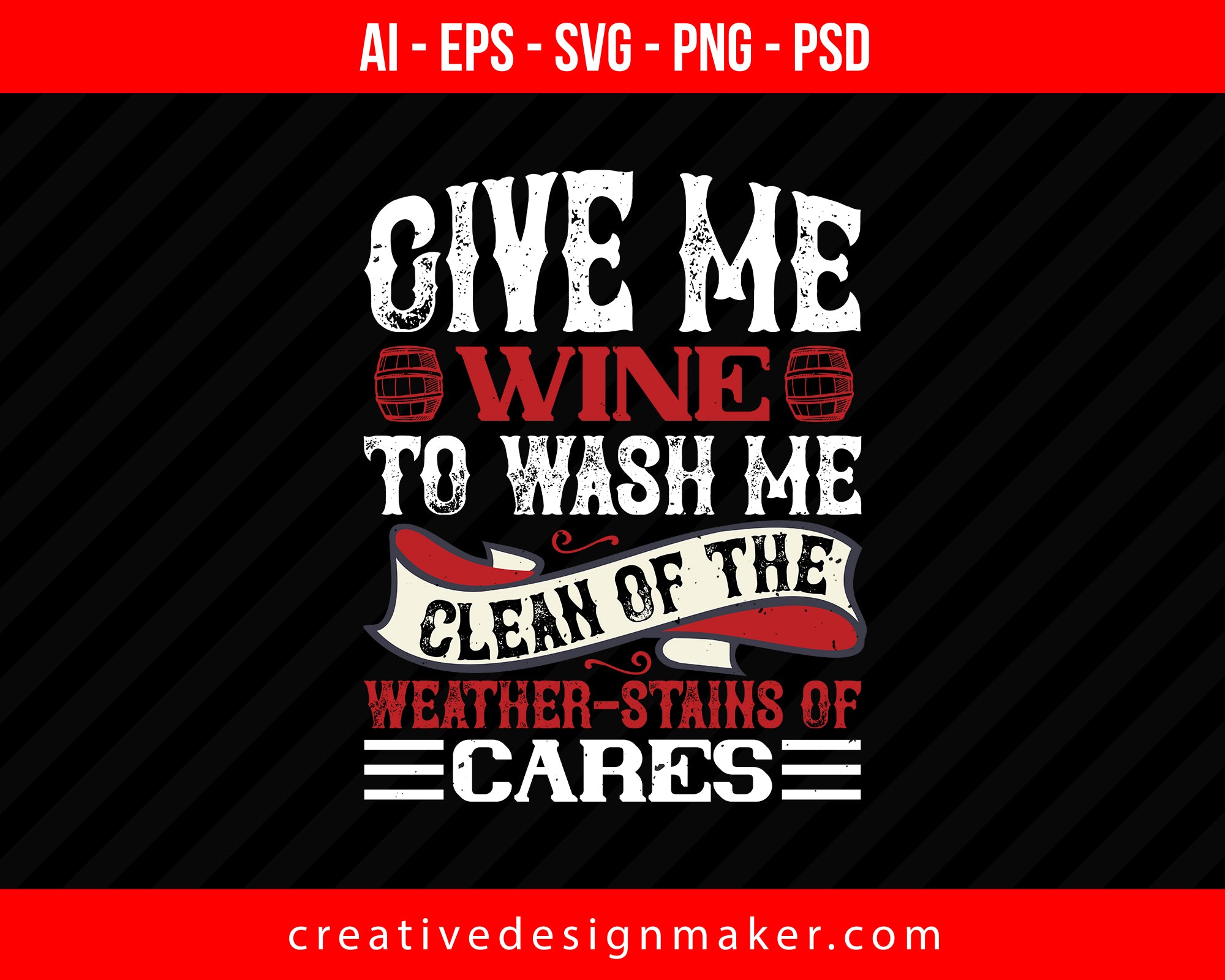 Give Me Wine To Wash Me Print Ready Editable T-Shirt SVG Design!