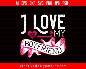 I Love My Boy Friend Couple Print Ready Editable T-Shirt SVG Design!