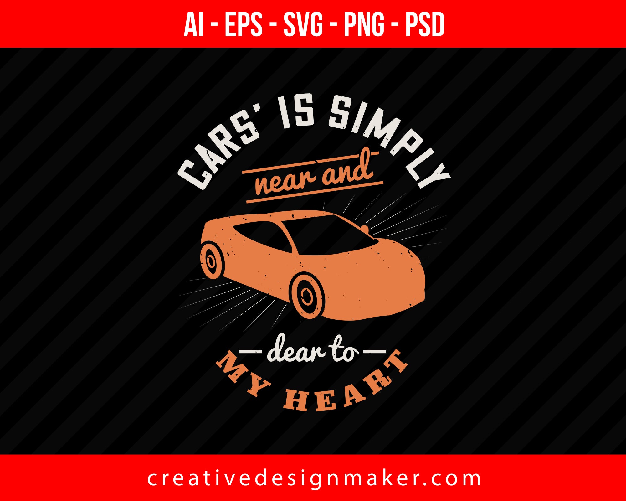Cars’ is simply near and dear to my heart Vehicles Print Ready Editable T-Shirt SVG Design!