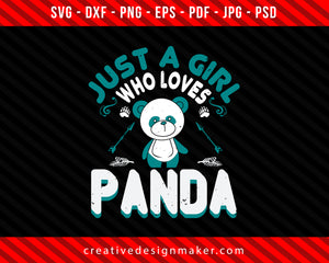 Just a girl who loves panda Bear Print Ready Editable T-Shirt SVG Design!