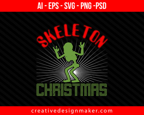 Skeleton Christmas Print Ready Editable T-Shirt SVG Design!