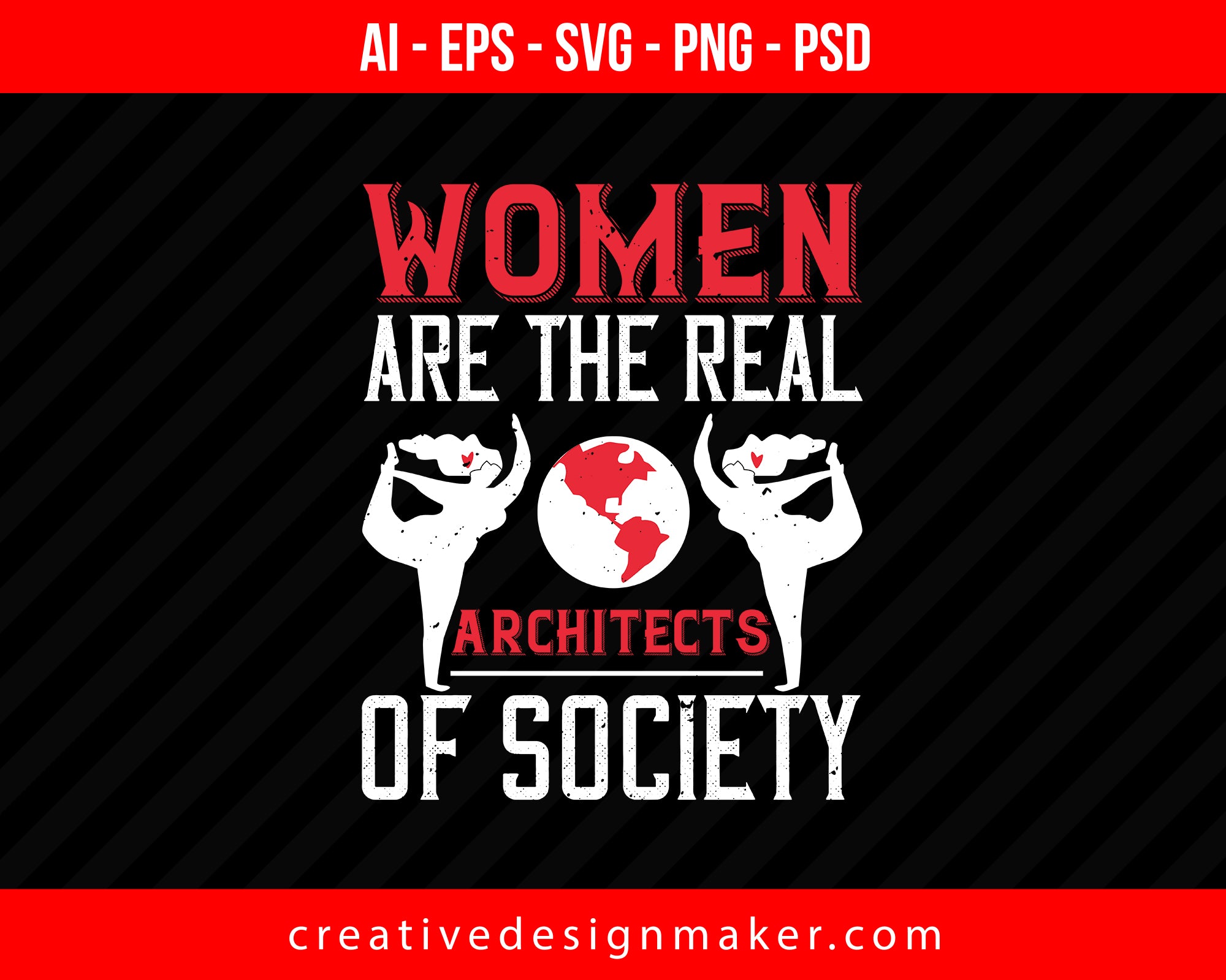 Women Are The Real Architects Of Society World Health Print Ready Editable T-Shirt SVG Design!