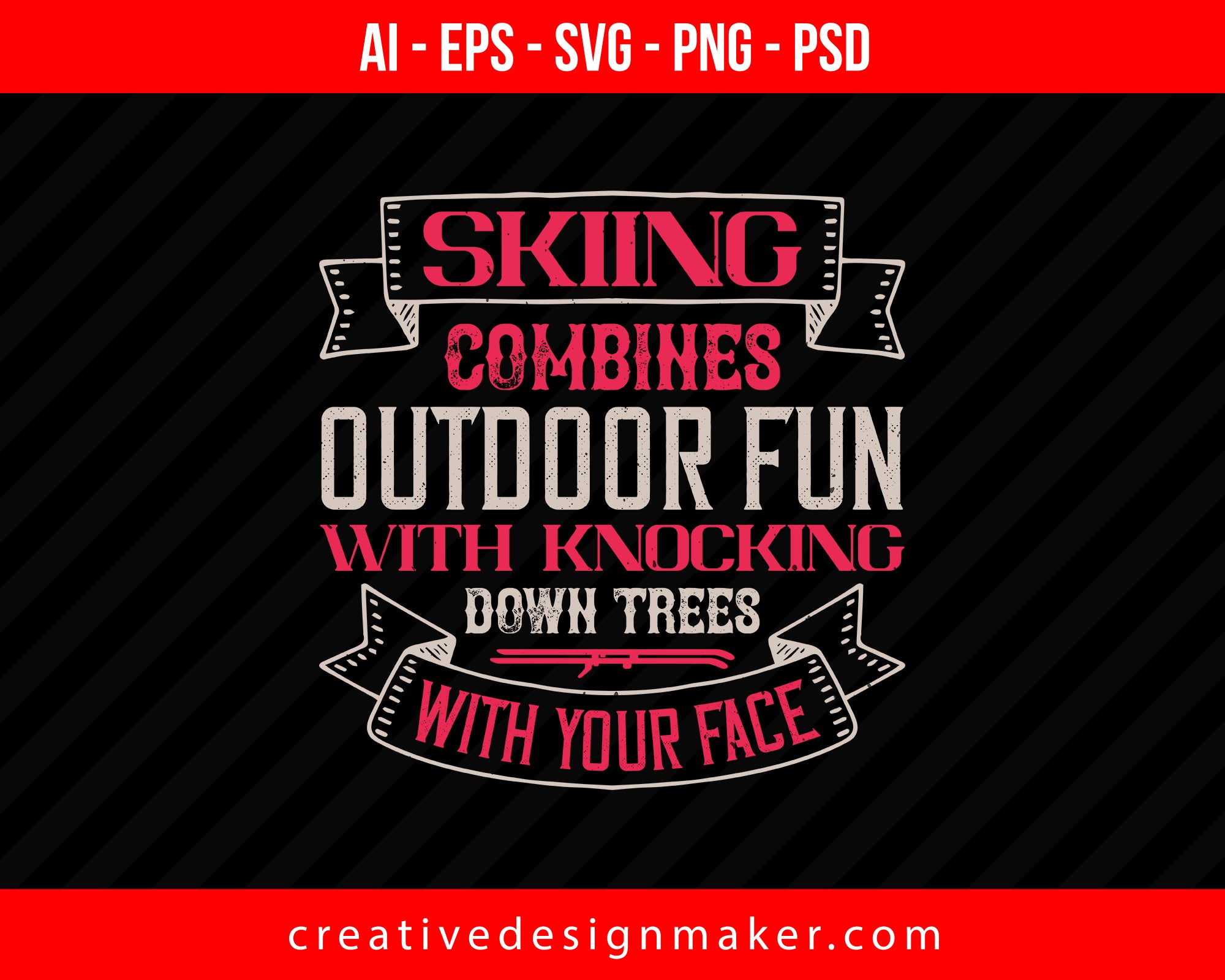 Skiing combines outdoor fun with knocking down trees with your face Skiing Print Ready Editable T-Shirt SVG Design!