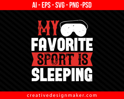 My favorite sport is sleeping Print Ready Editable T-Shirt SVG Design!
