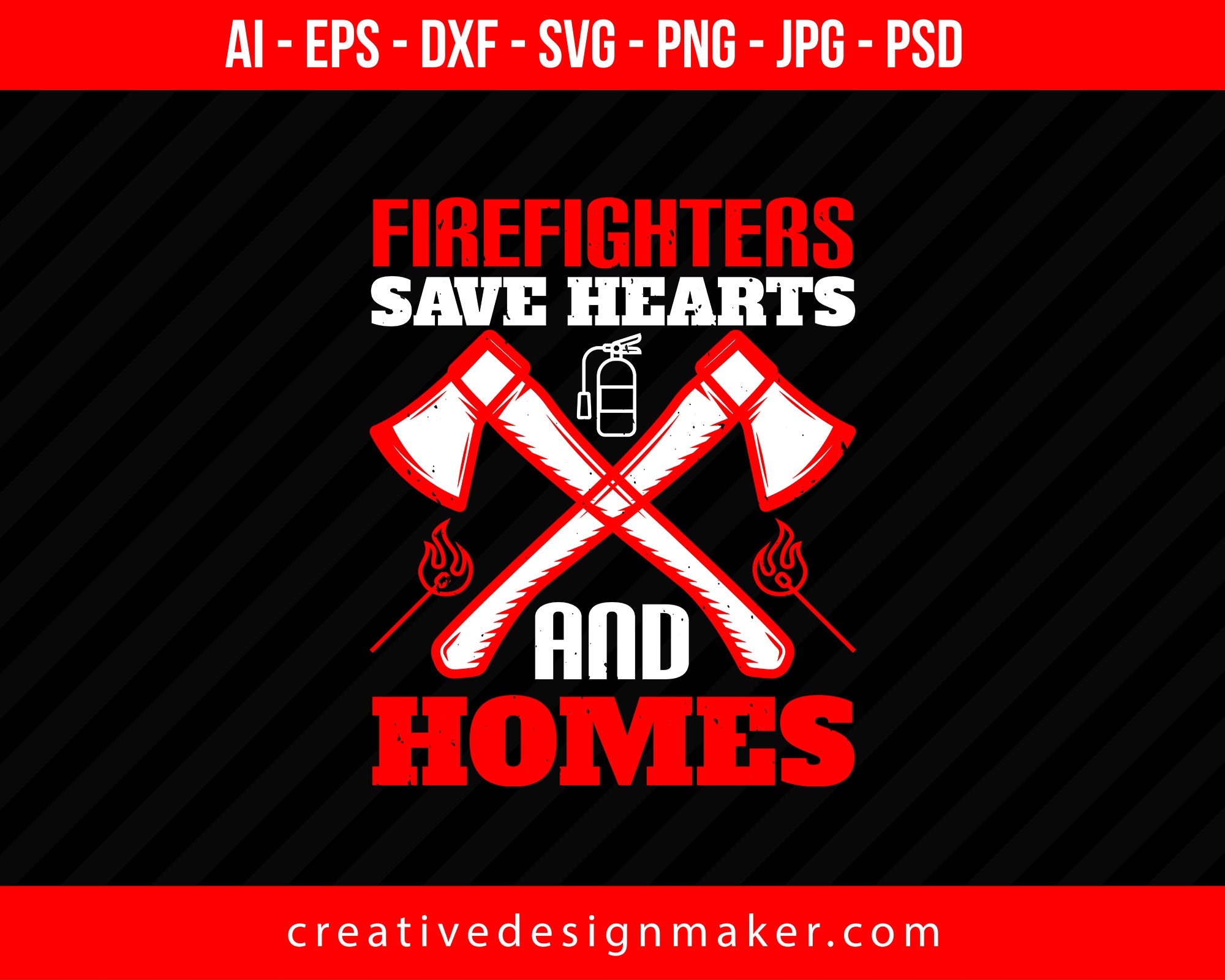 Firefighters Save Hearts And Homes Print Ready Editable T-Shirt SVG Design!