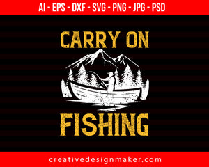 Carry on Fishing Print Ready Editable T-Shirt SVG Design!