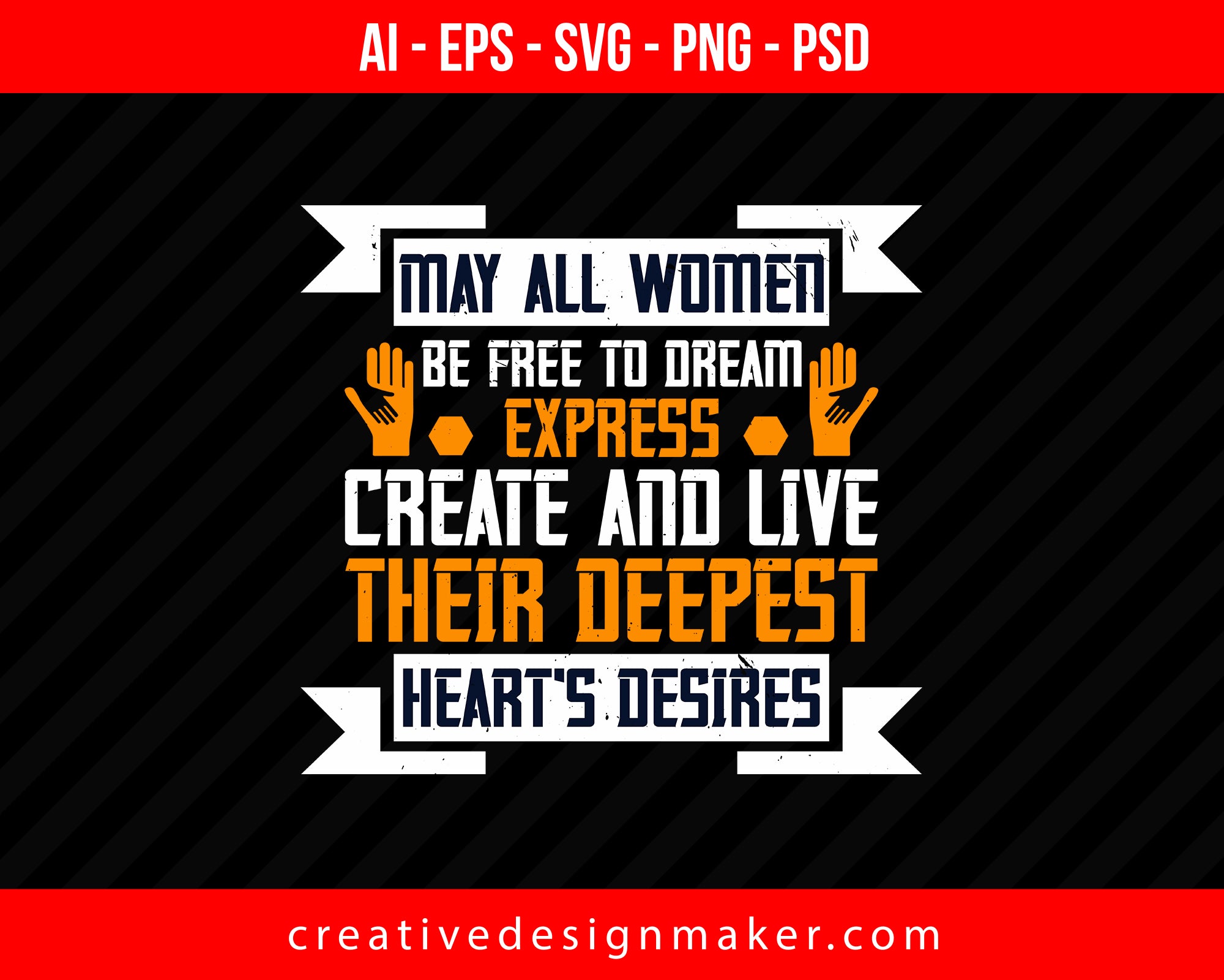 May all women be free to dream, express , create and live their deepest heart's desires Women's Day Print Ready Editable T-Shirt SVG Design!