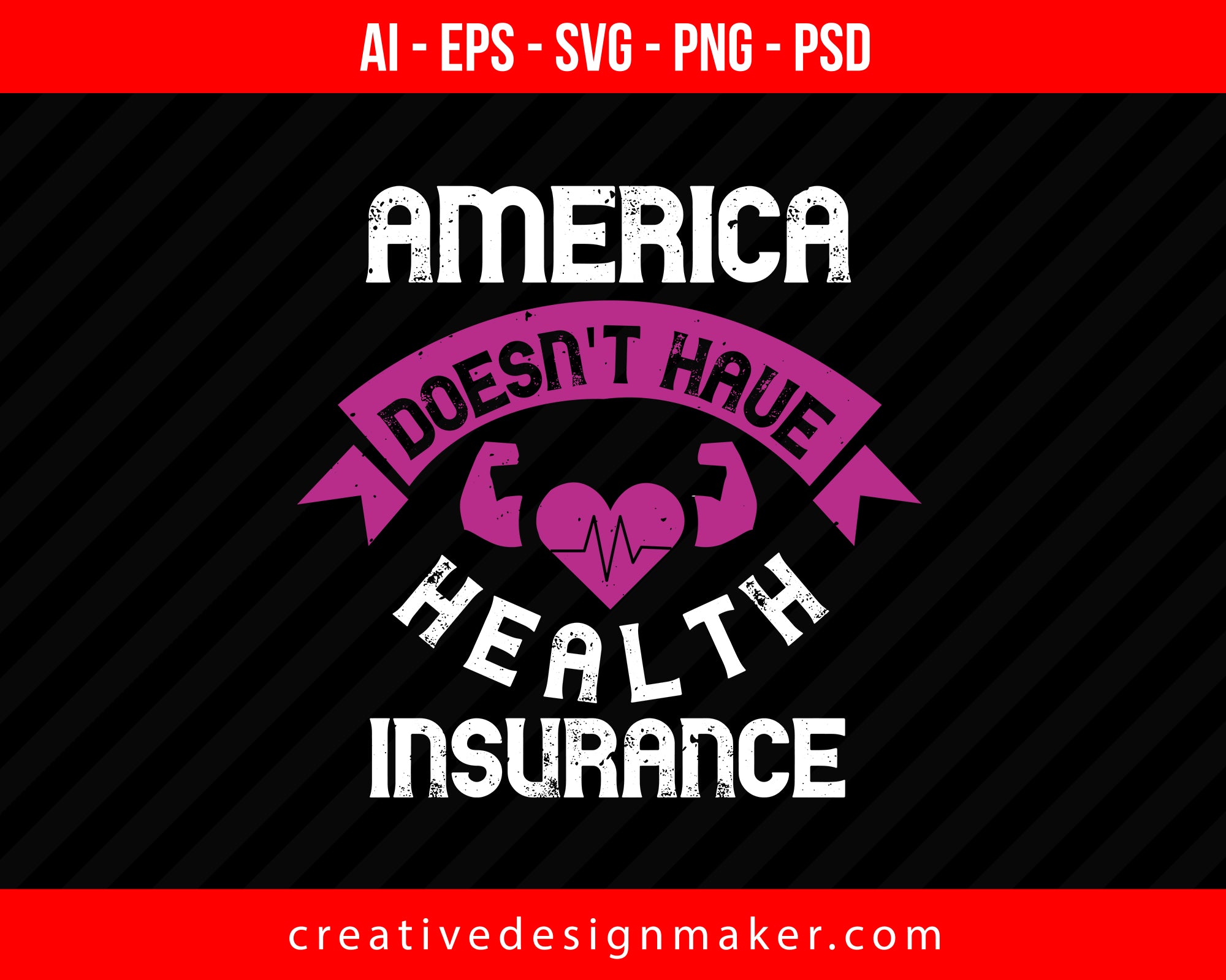 America Doesn't Have Health Insurance World Health Print Ready Editable T-Shirt SVG Design!