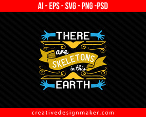 There are skeletons in this earth Autism Print Ready Editable T-Shirt SVG Design!