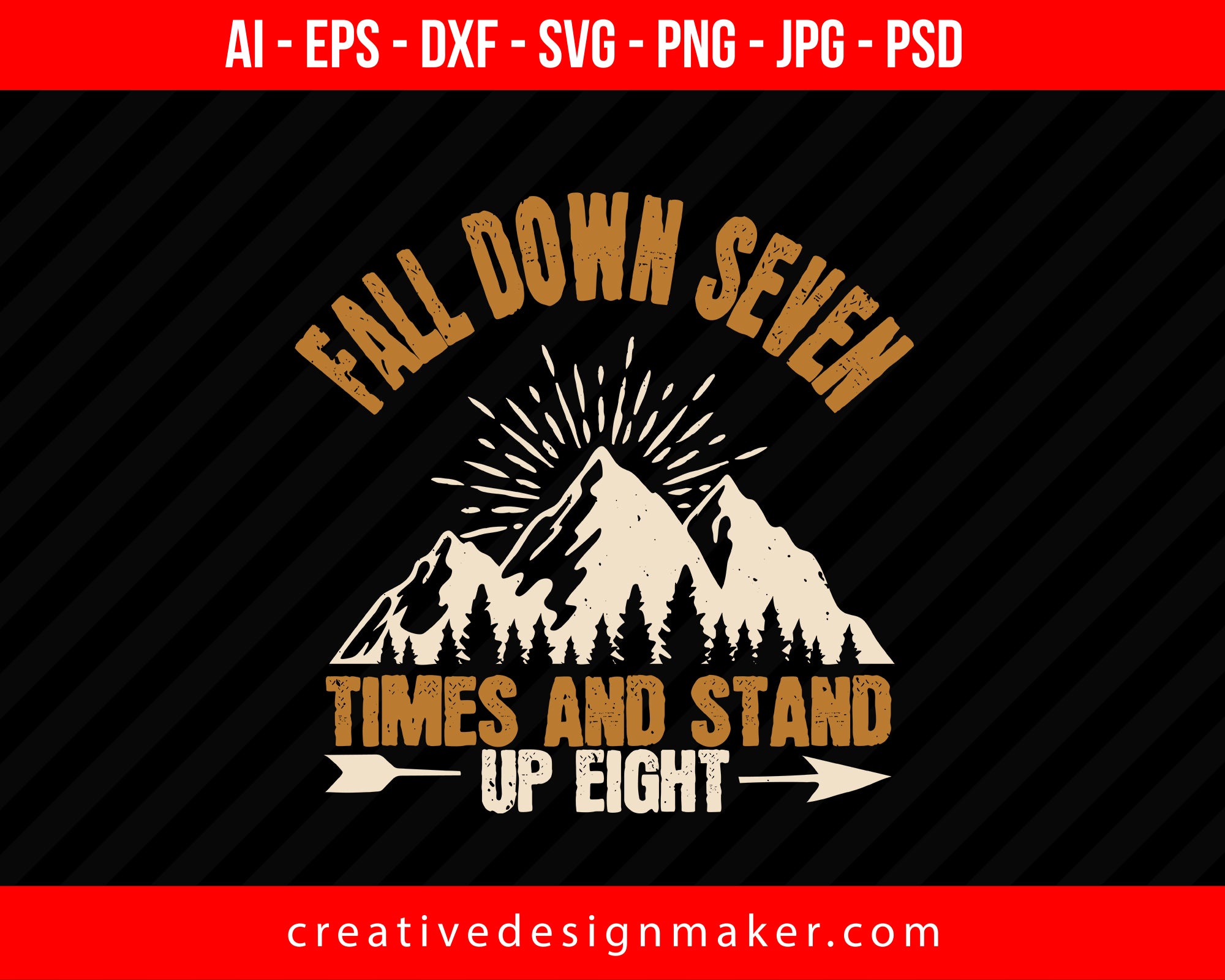 Fall Down Seven Times And Stand Up Eight Hiking Print Ready Editable T-Shirt SVG Design!