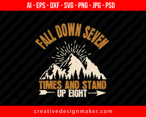 Fall Down Seven Times And Stand Up Eight Hiking Print Ready Editable T-Shirt SVG Design!