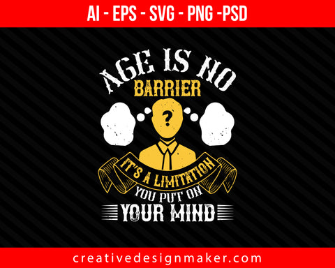 Age is no barrier. It’s a limitation you put on your mind Coaching Print Ready Editable T-Shirt SVG Design!