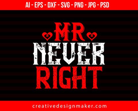 Mr. Never Right Couple Print Ready Editable T-Shirt SVG Design!