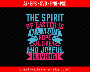 The spirit of Easter is all about Hope, love, and joyful living Easter Print Ready Editable T-Shirt SVG Design!