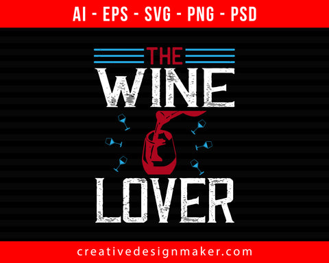 The Wine lover Print Ready Editable T-Shirt SVG Design!