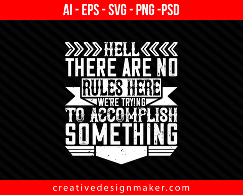Hell, there are no rules Architect Print Ready Editable T-Shirt SVG Design!