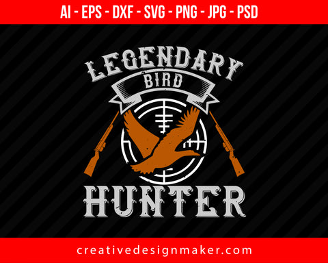 Legendary Bird Hunter Print Ready Editable T-Shirt SVG Design!