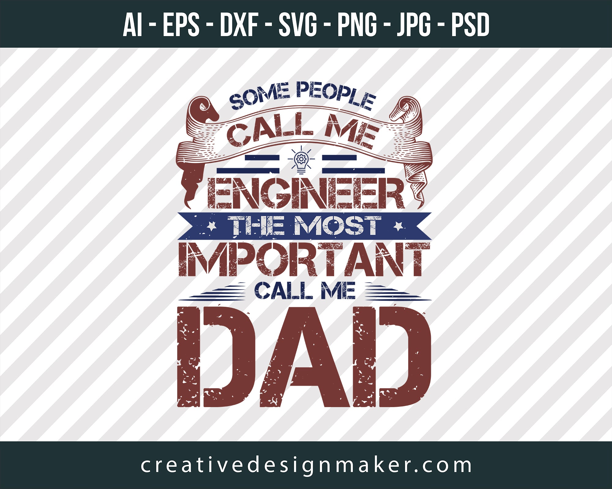 Some People Call Me Engineer The Most Important Call Me Dad Print Ready Editable T-Shirt SVG Design!