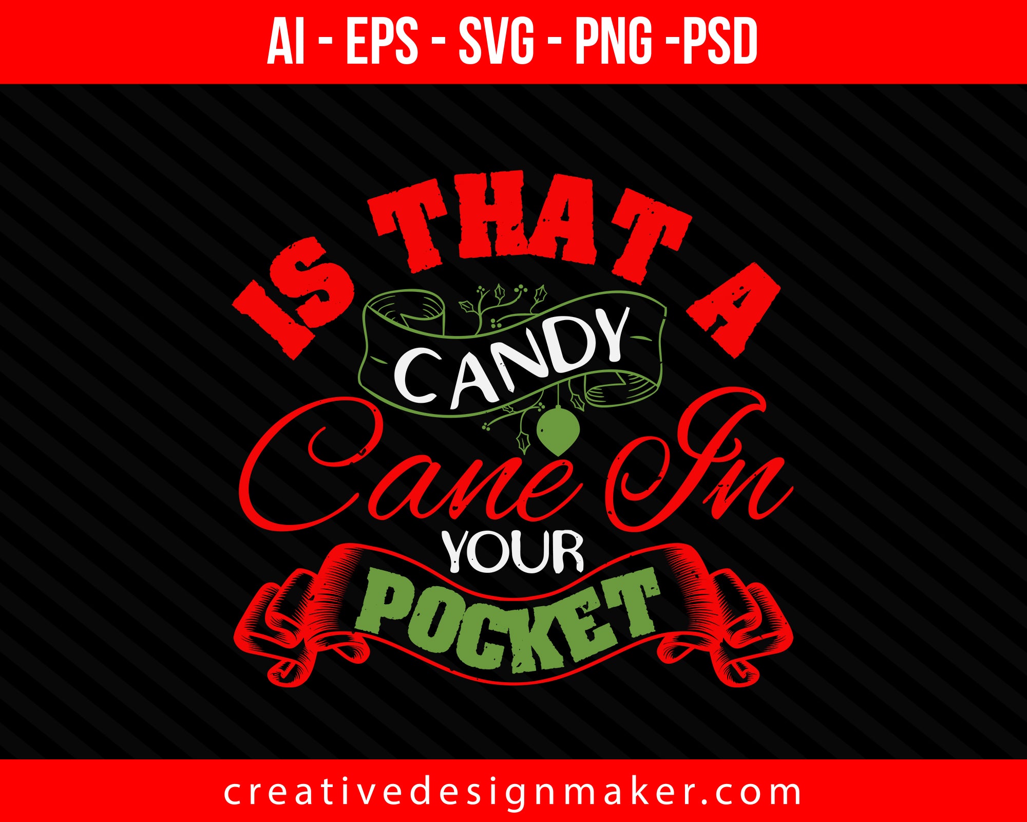 Is That A Candy Cane In Your Pocket Christmas Print Ready Editable T-Shirt SVG Design!