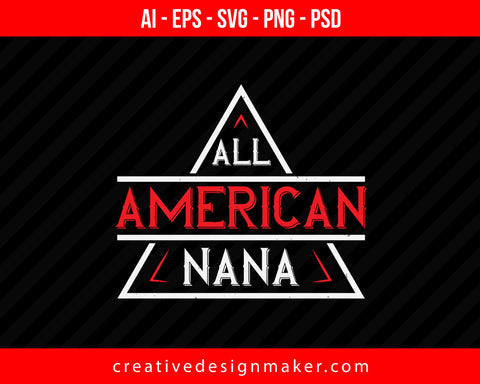 All American Nana Print Ready Editable T-Shirt SVG Design!