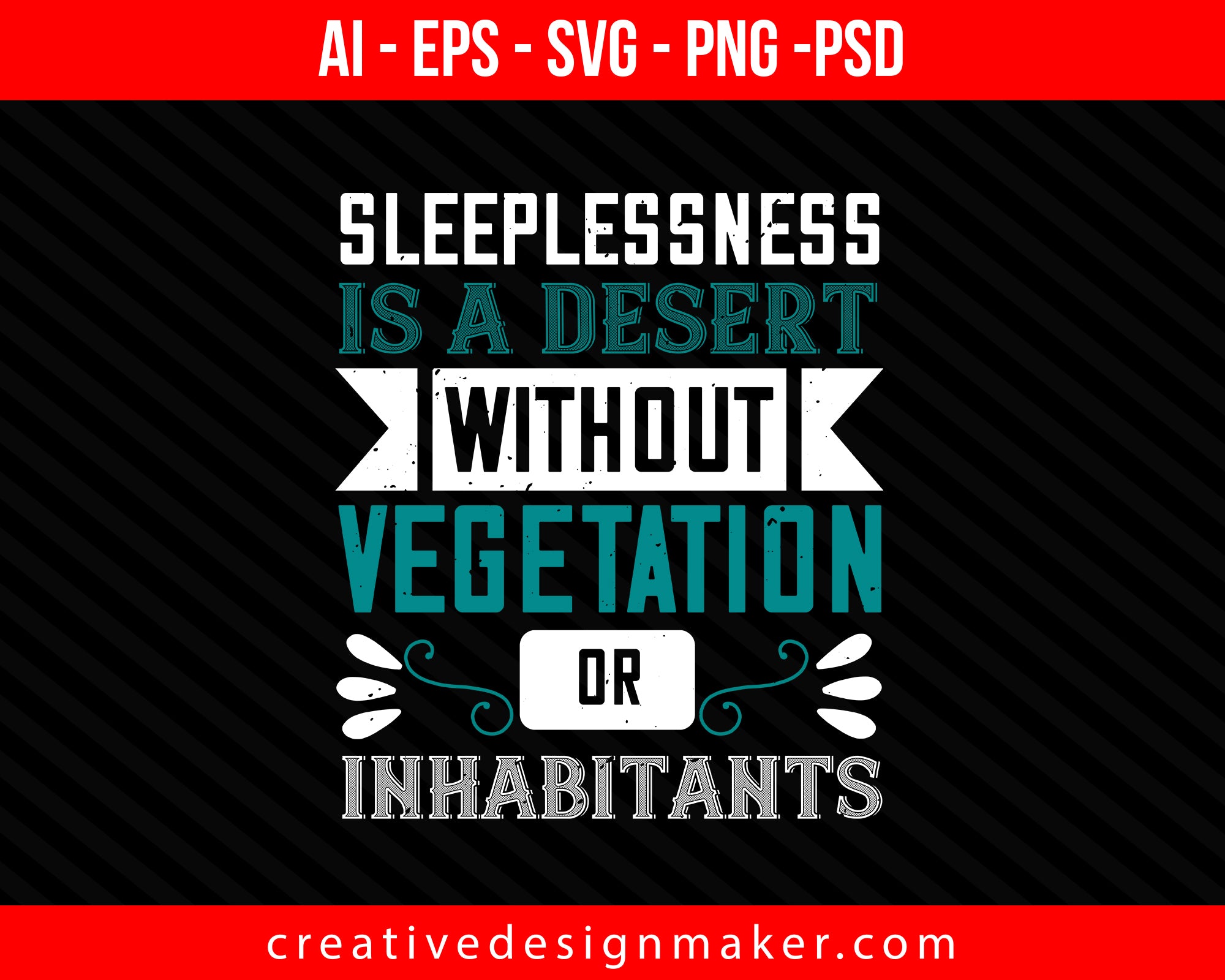 Sleeplessness is a desert without vegetation or inhabitants Print Ready Editable T-Shirt SVG Design!