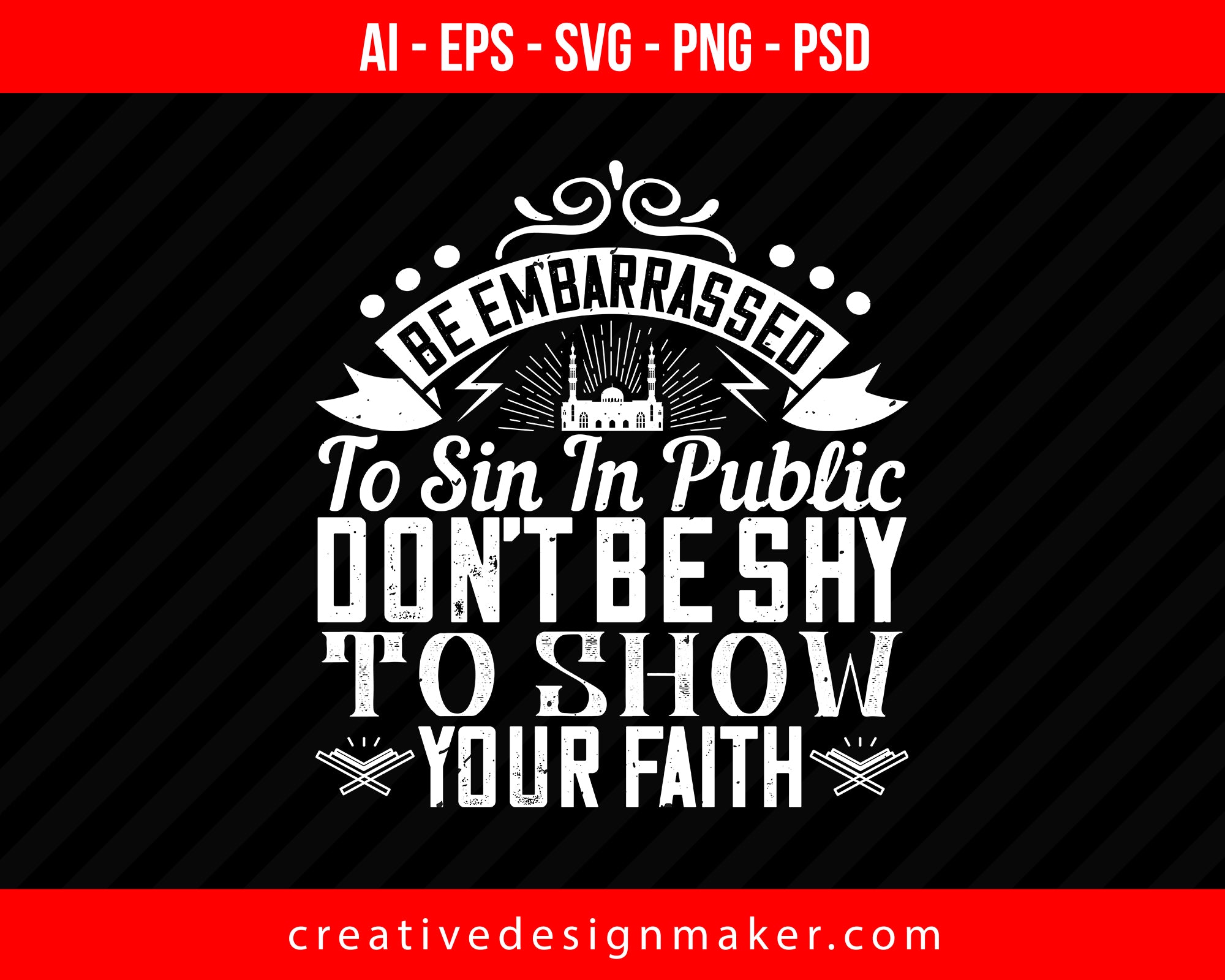 Be embarrassed to sin in public, don’t be shy to show your faith Islamic Print Ready Editable T-Shirt SVG Design!