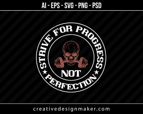 Strive For Progress Not Perfection Gym Print Ready Editable T-Shirt SVG Design!