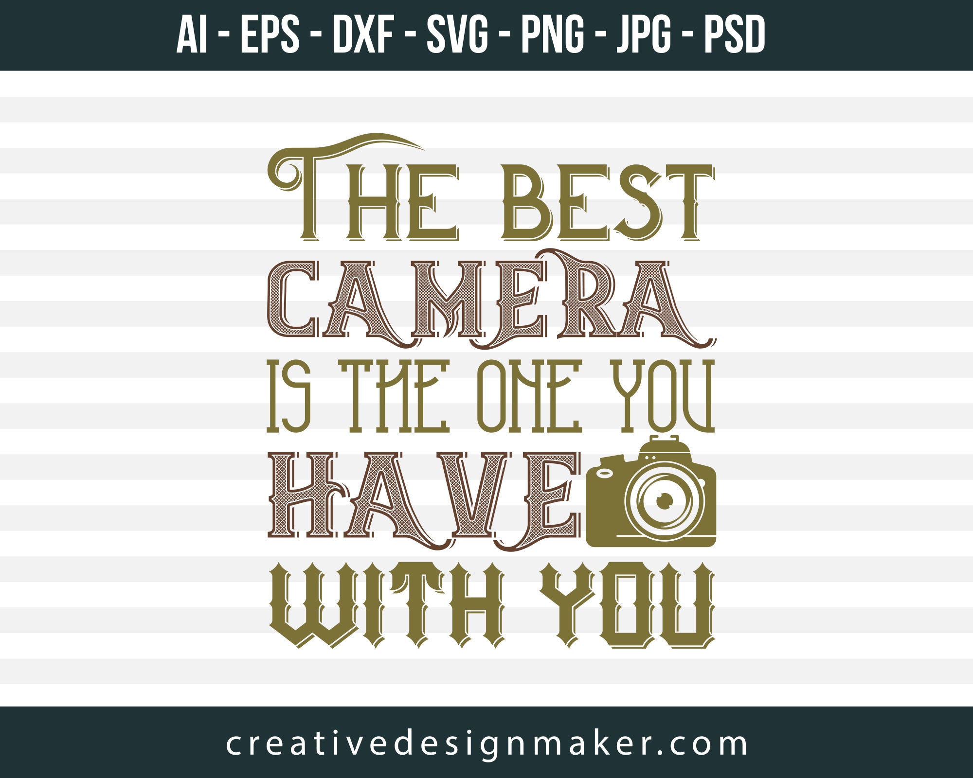 The Best Camera Is The One You Photography Print Ready Editable T-Shirt SVG Design!