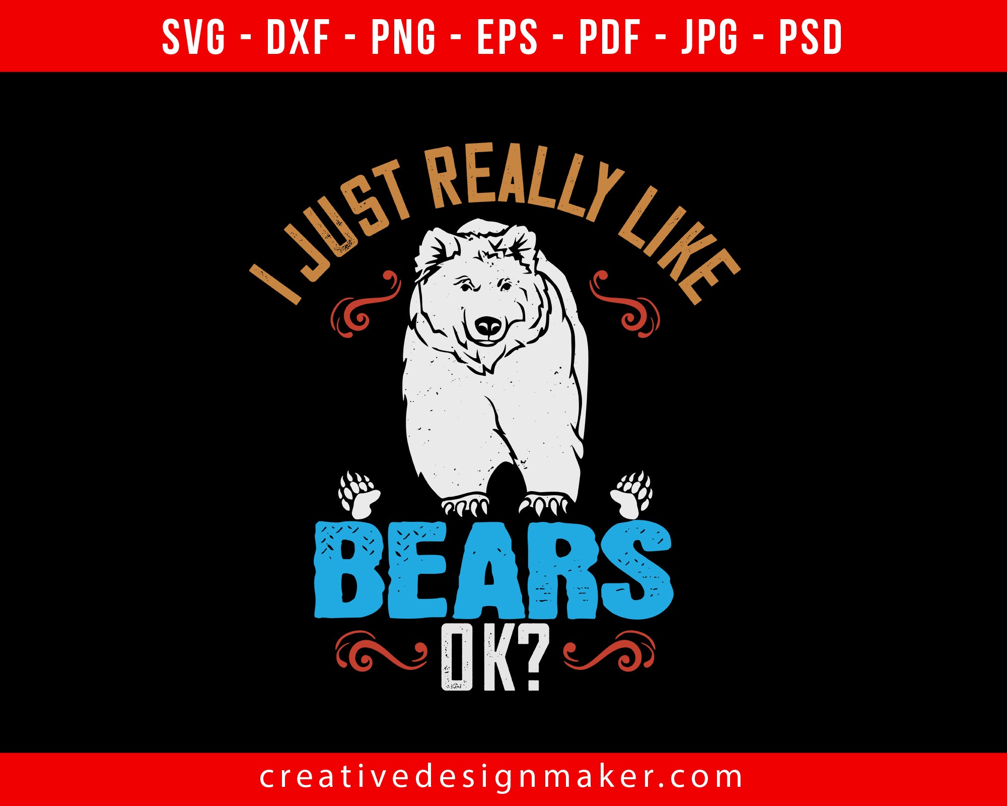 I just really like bears OK Bear Print Ready Editable T-Shirt SVG Design!