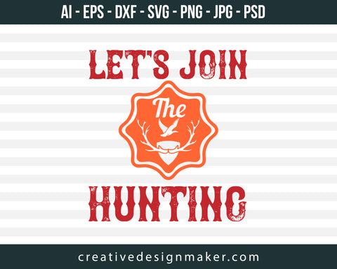 Let's  Join The Hunting Print Ready Editable T-Shirt SVG Design!