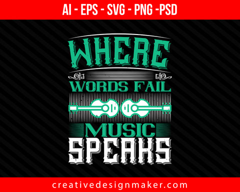 Where words fail, music speaks Violin Print Ready Editable T-Shirt SVG Design!