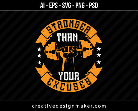 Stronger Than Your Excuses Gym Print Ready Editable T-Shirt SVG Design!