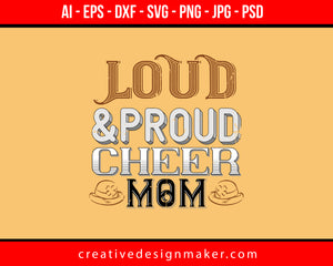 Loud & Proud Cheer Mom Football Print Ready Editable T-Shirt SVG Design!