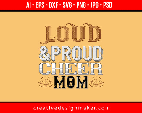 Loud & Proud Cheer Mom Football Print Ready Editable T-Shirt SVG Design!