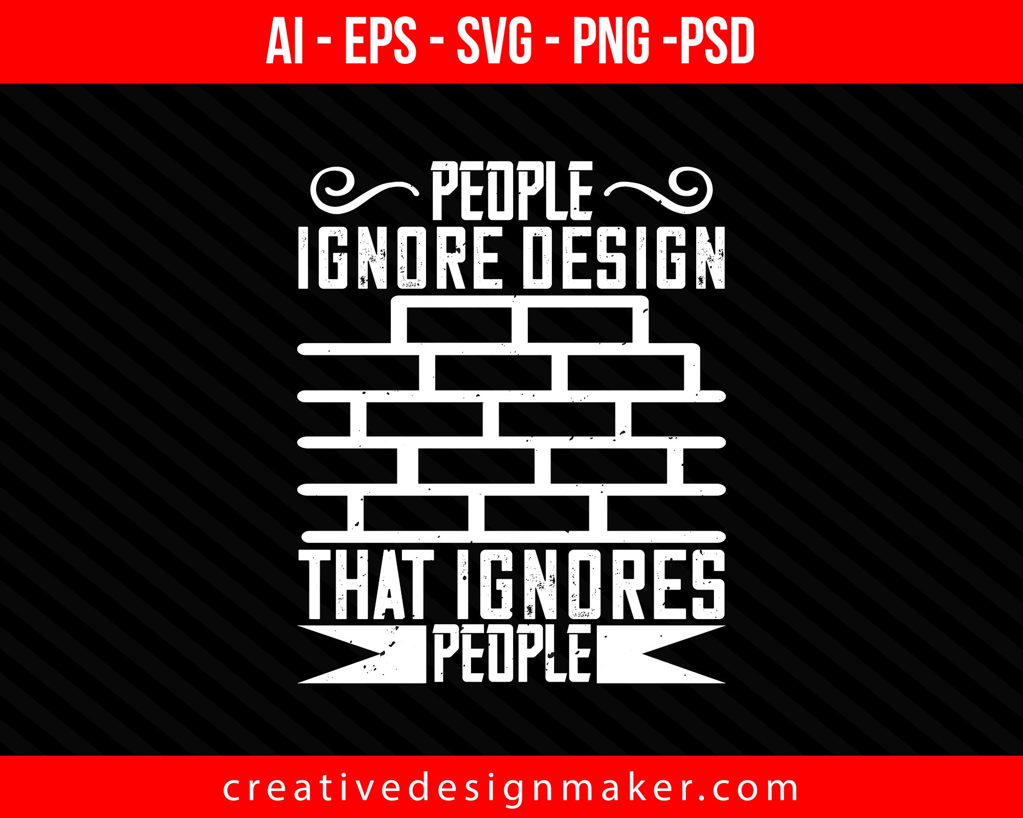 People ignore design that ignores people Architect Print Ready Editable T-Shirt SVG Design!