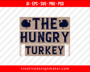 The hungry turkey Thanksgiving Print Ready Editable T-Shirt SVG Design!