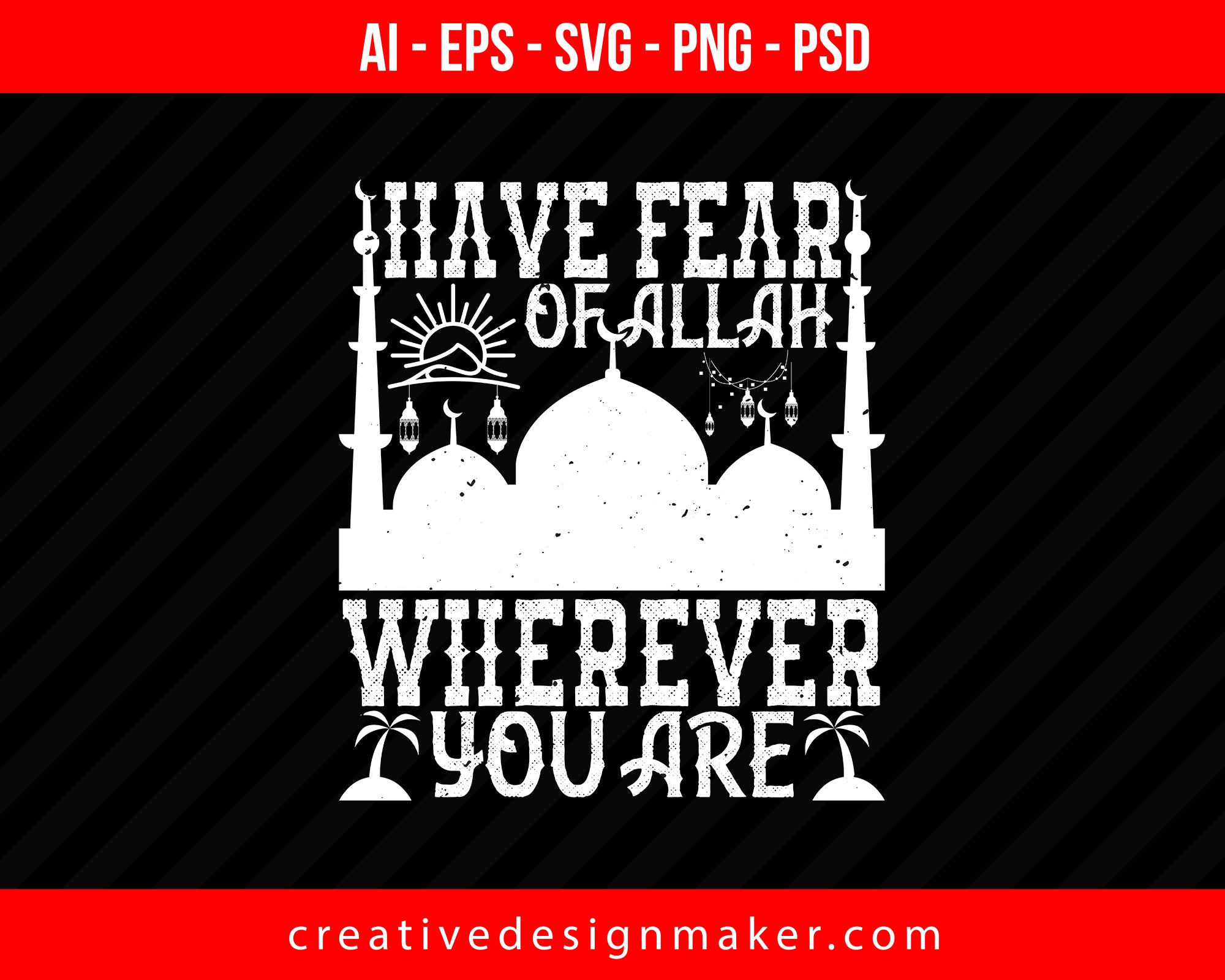 Have fear of Allah wherever you are Islamic Print Ready Editable T-Shirt SVG Design!