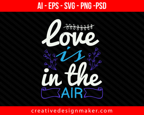 Love is the air Bride Print Ready Editable T-Shirt SVG Design!