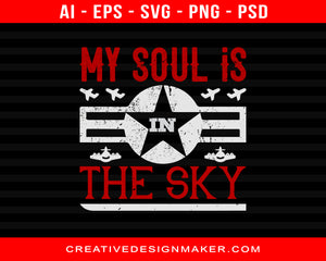 My Soul Is In The Sky Air Force Print Ready Editable T-Shirt SVG Design!