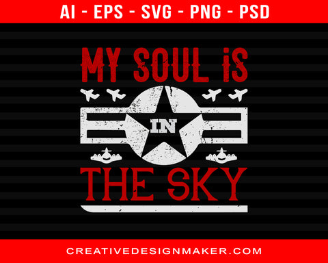 My Soul Is In The Sky Air Force Print Ready Editable T-Shirt SVG Design!