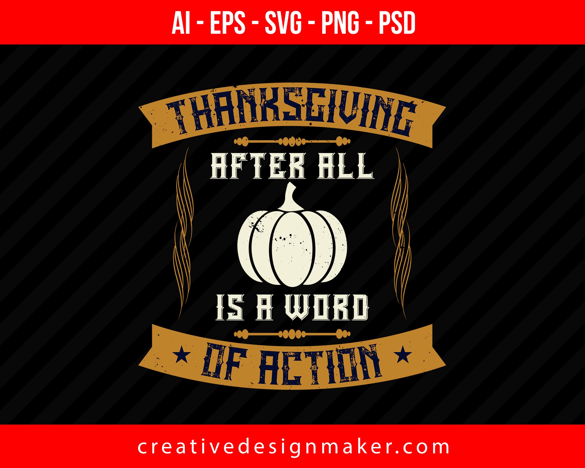 Thanksgiving, after all, is a word of action Print Ready Editable T-Shirt SVG Design!