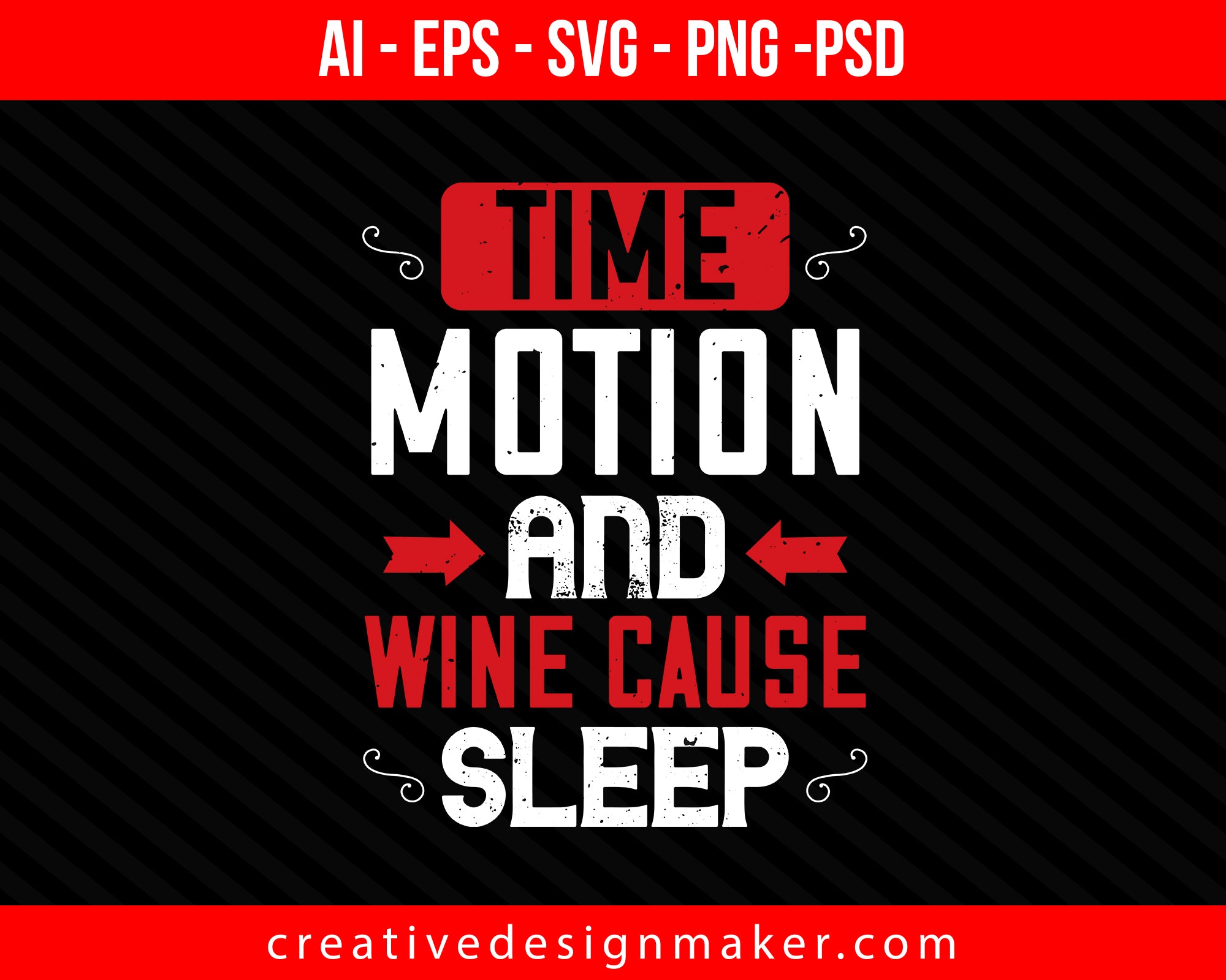 Time, motion and wine cause Sleeping Print Ready Editable T-Shirt SVG Design!