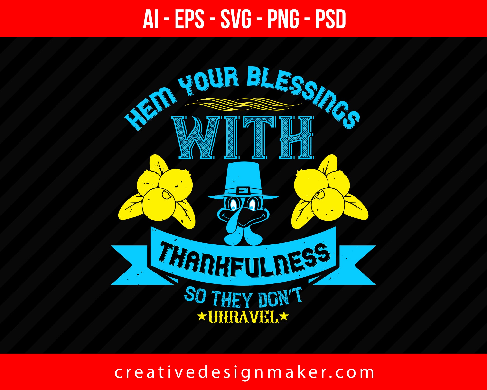 Hem your blessings with thankfulness so they don’t unravel Print Ready Editable T-Shirt SVG Design!